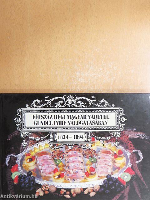 Félszáz régi magyar vadétel Gundel Imre válogatásában
