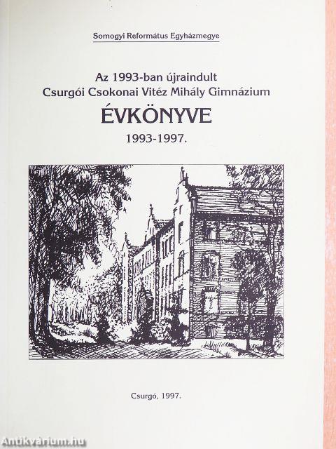 Az 1993-ban újraindult Csurgói Csokonai Vitéz Mihály Gimnázium Évkönyve 1993-1997