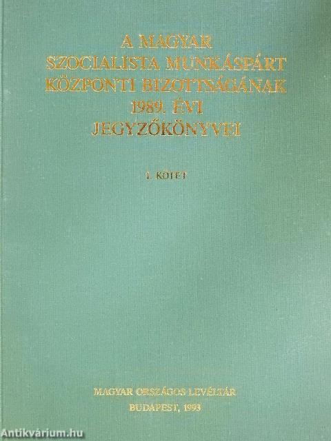 A Magyar Szocialista Munkáspárt Központi Bizottságának 1989. évi jegyzőkönyvei I-II. (többszörösen dedikált példány)
