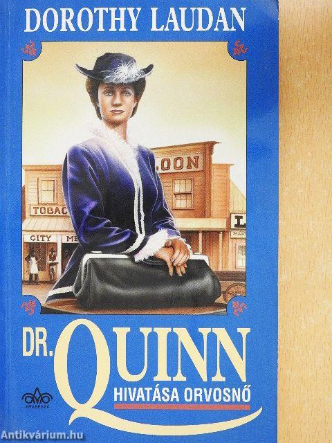 Dr. Quinn - Hivatása orvosnő