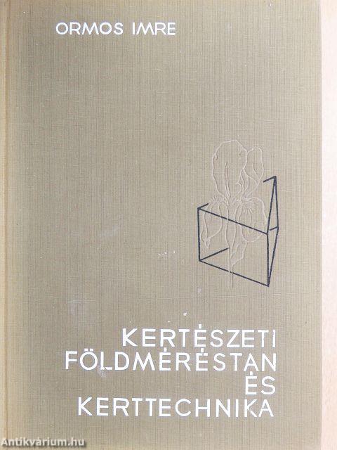 Kertészeti földméréstan és kerttechnika