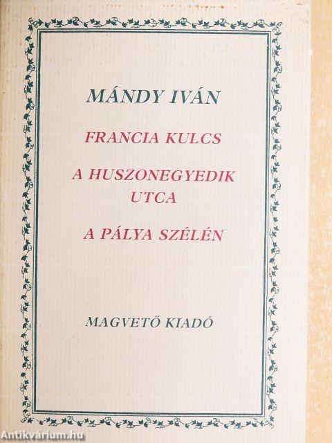 Francia kulcs/A huszonegyedik utca/A pálya szélén