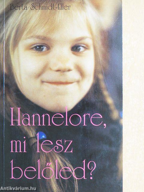 Hannelore, mi lesz belőled?