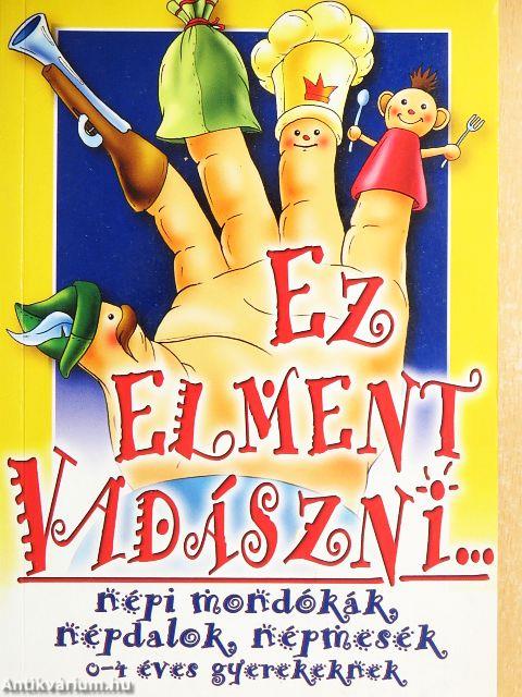 Ez elment vadászni...