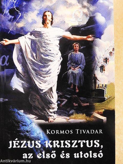 Jézus Krisztus, az első és utolsó 