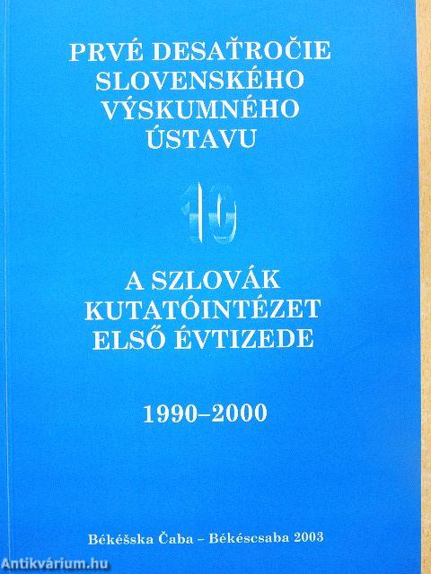 A szlovák kutatóintézet első évtizede 1990-2000