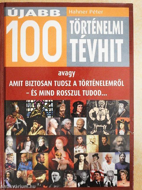 Újabb 100 történelmi tévhit