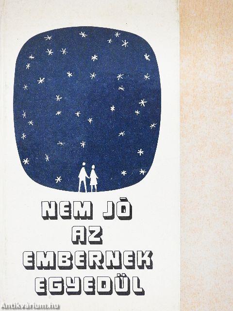 Nem jó az embernek egyedül