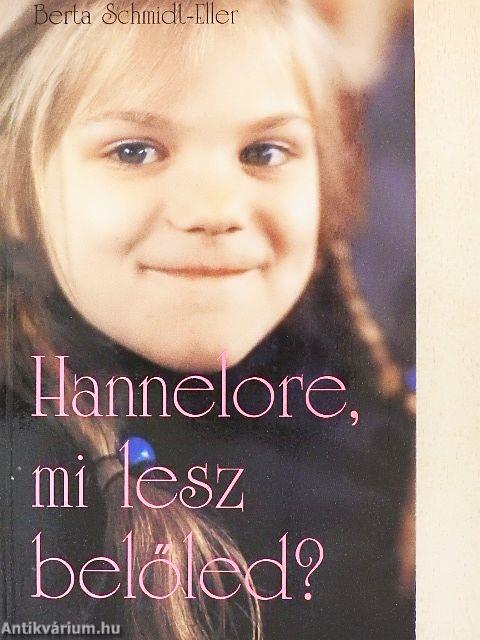 Hannelore, mi lesz belőled?