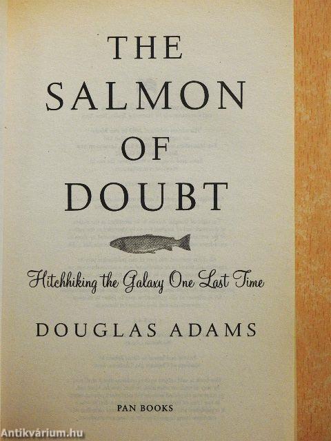 The Salmon of Doubt