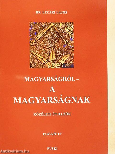 Magyarságról - a magyarságnak I-III.