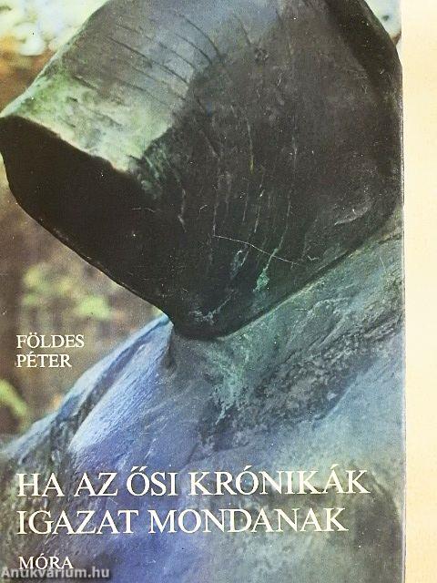 Ha az ősi krónikák igazat mondanak