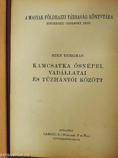 Kamcsatka ősnépei, vadállatai és tűzhányói között
