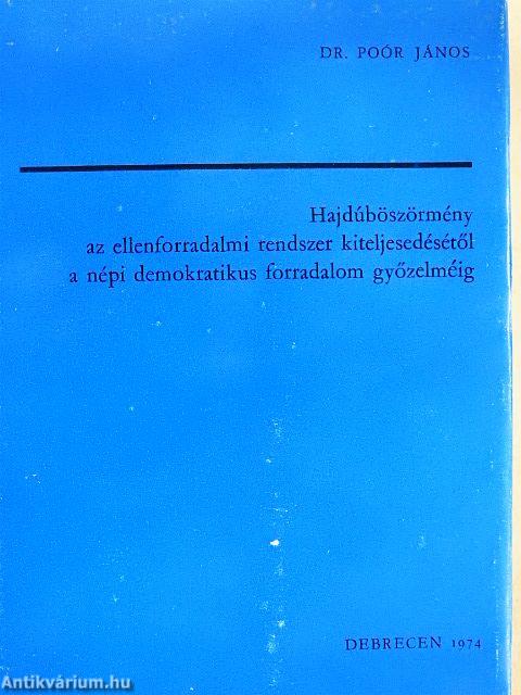 Hajdúböszörmény az ellenforradalmi rendszer kiteljesedésétől a népi demokratikus forradalom győzelméig