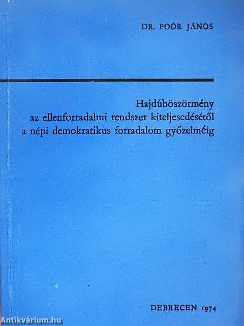 Hajdúböszörmény az ellenforradalmi rendszer kiteljesedésétől a népi demokratikus forradalom győzelméig