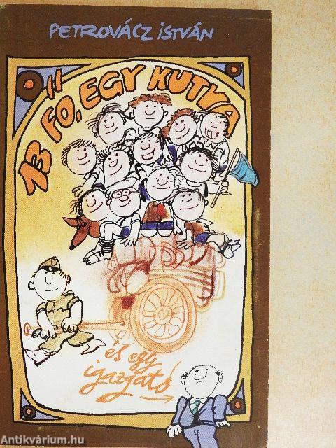 13 fő, egy kutya és egy igazgató