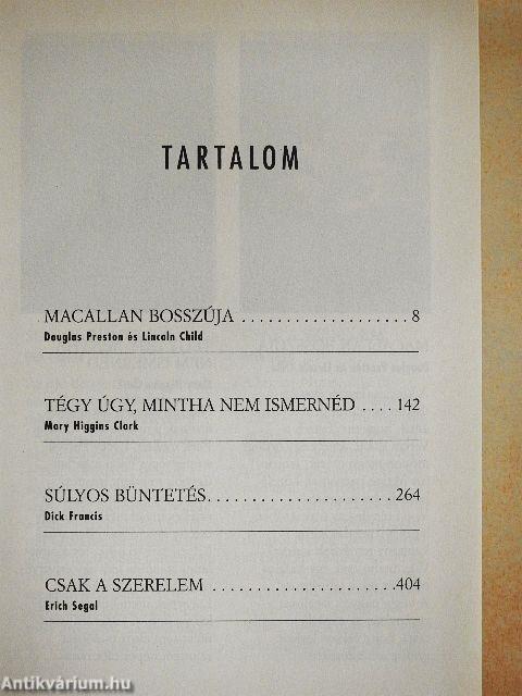 Macallan bosszúja/Tégy úgy, mintha nem ismernéd/Súlyos büntetés/Csak a szerelem