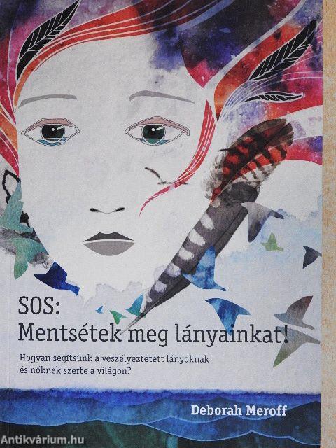 SOS: Mentsétek meg lányainkat!