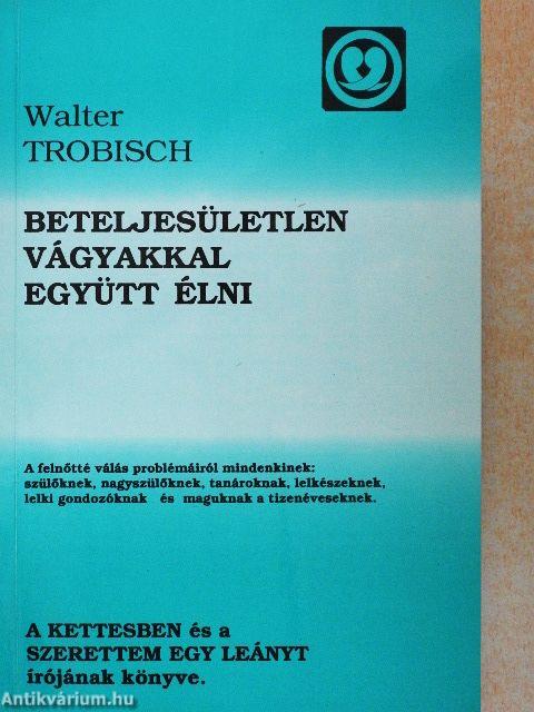 Beteljesületlen vágyakkal együtt élni