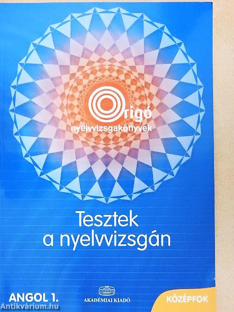 Tesztek a nyelvvizsgán - Angol 1./Középfok