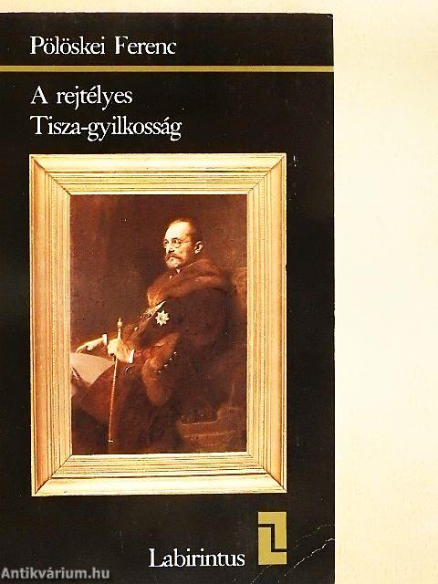 A rejtélyes Tisza-gyilkosság