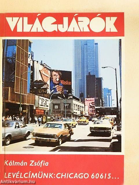 Levélcímünk: Chicago 60615...