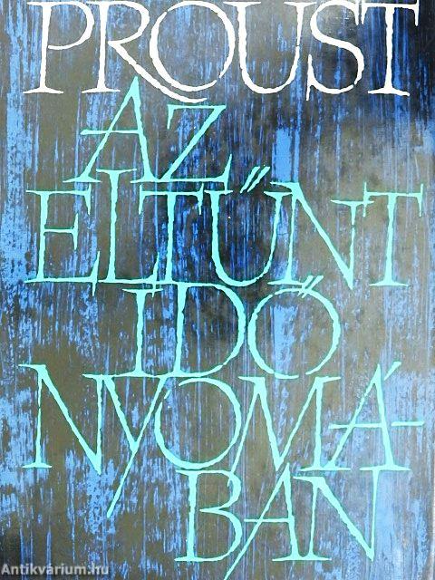 Az eltűnt idő nyomában I.