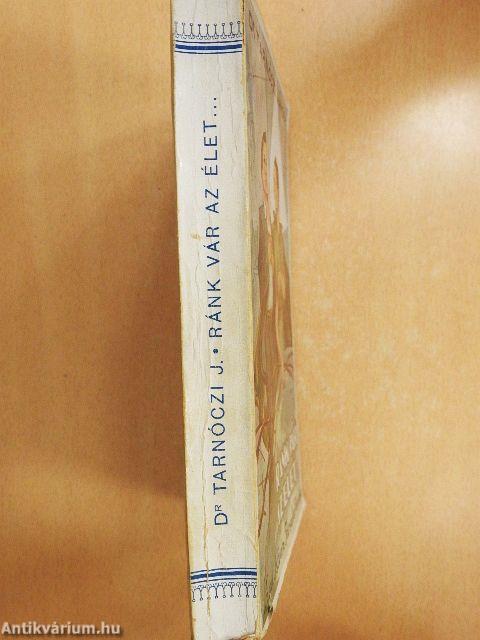 Ránk vár az élet...