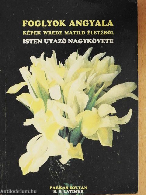 Foglyok angyala/Isten utazó nagykövete