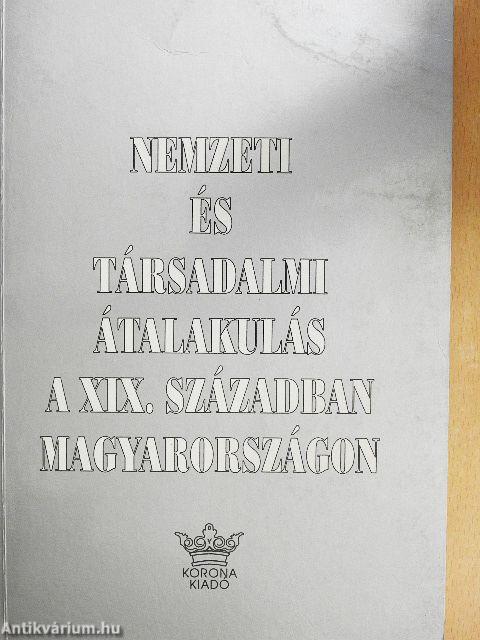 Nemzeti és társadalmi átalakulás a XIX. században Magyarországon