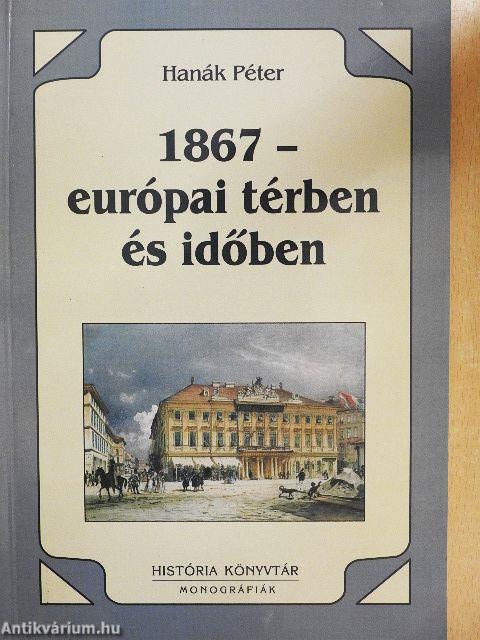 1867 - európai térben és időben