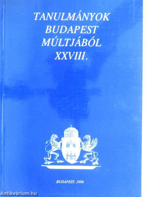 Tanulmányok Budapest múltjából XXVIII.