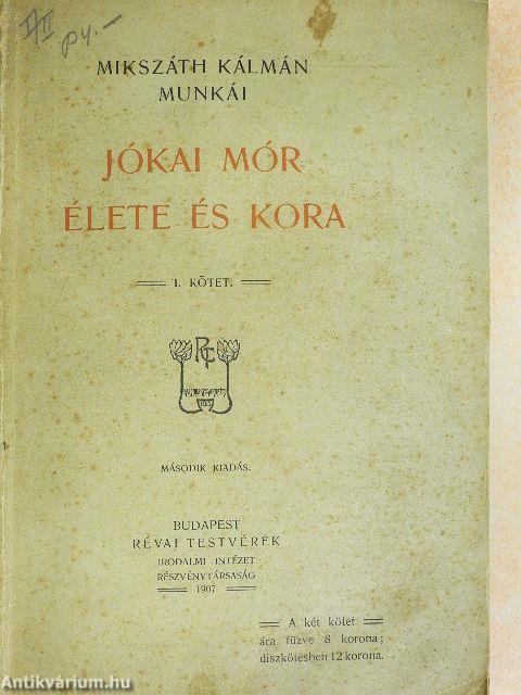 Jókai Mór élete és kora I.