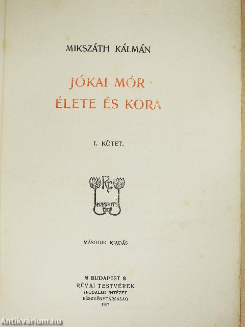 Jókai Mór élete és kora I.