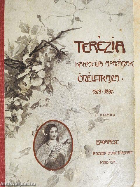 A «kisded Jézusról» és a «Szent Ábrázatról» nevezett Terézia kármelita apácának önéletrajza