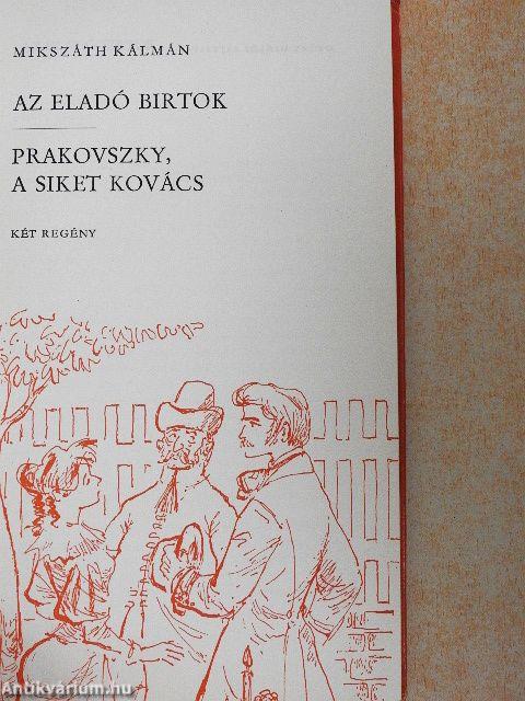 Az eladó birtok/Prakovszky, a siket kovács