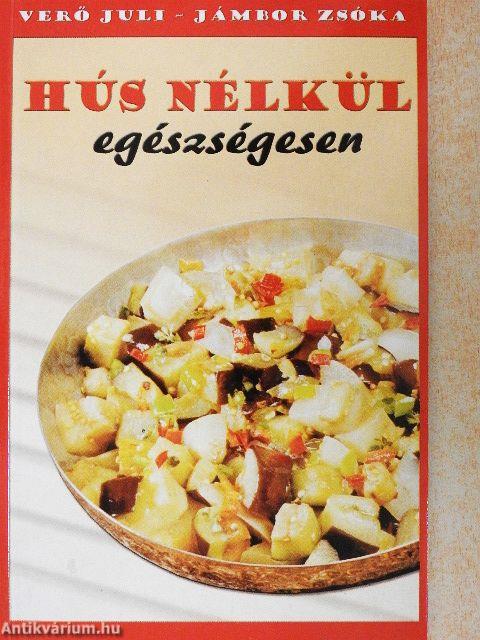 Hús nélkül egészségesen