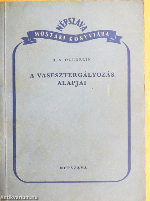 A vasesztergályozás alapjai