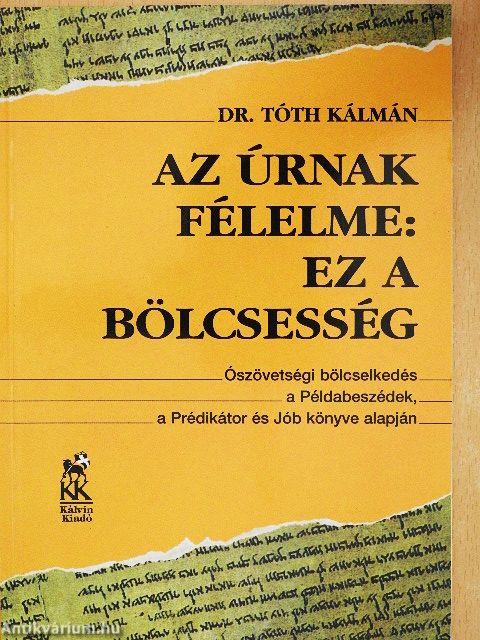 Az Úrnak félelme: ez a bölcsesség