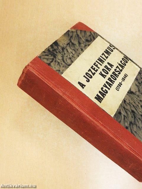 A jozefinizmus kora Magyarországon (1780-1846)