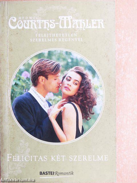 Felicitas két szerelme 