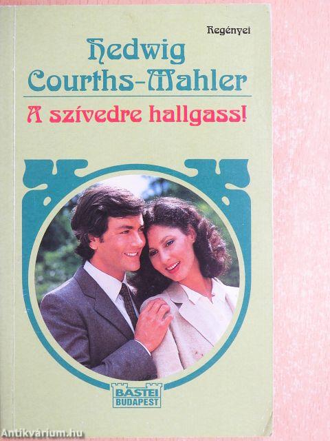 A szívedre hallgass!