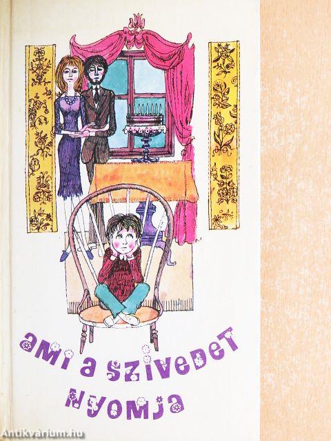 Ami a szívedet nyomja