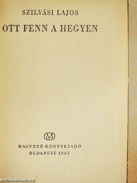 Ott fenn a hegyen