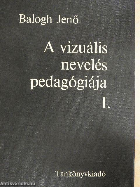 A vizuális nevelés pedagógiája I-II.