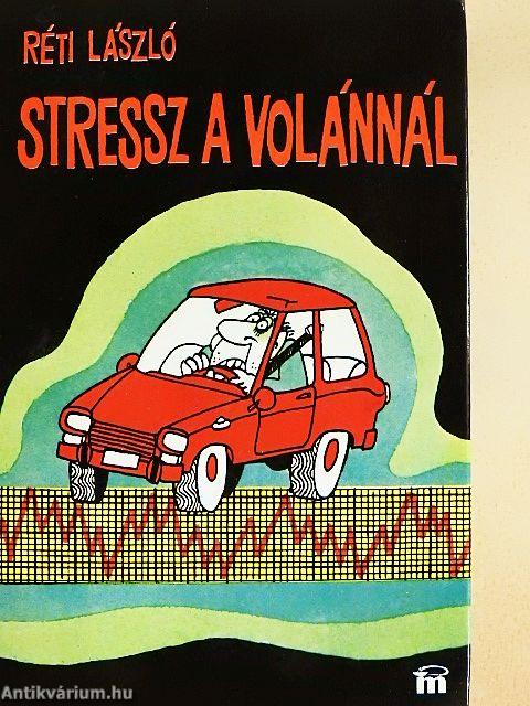 Stressz a volánnál