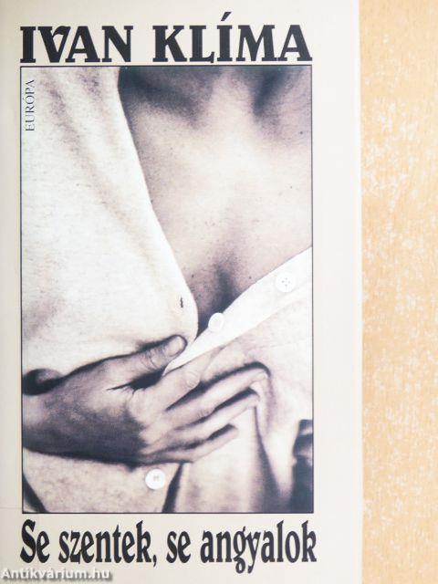 Se szentek, se angyalok