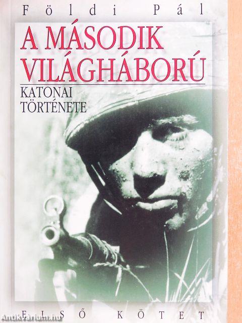 A második világháború katonai története I. (töredék)