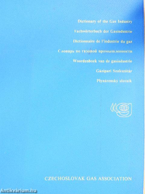 Dictionary of the Gas Industry/Fachwörterbuch der Gasindustrie/Dictionnaire de l'industrie du gaz/Woordenboek van de gasindustrie/Plynárensky slovník