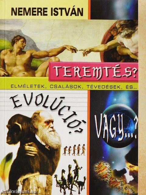 Teremtés, evolúció, vagy...?